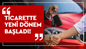 Ticarette yeni dönem başladı