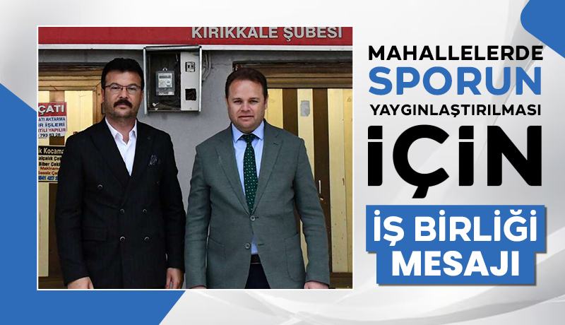 Mahallelerde sporun yaygınlaştırılması için iş birliği mesajı